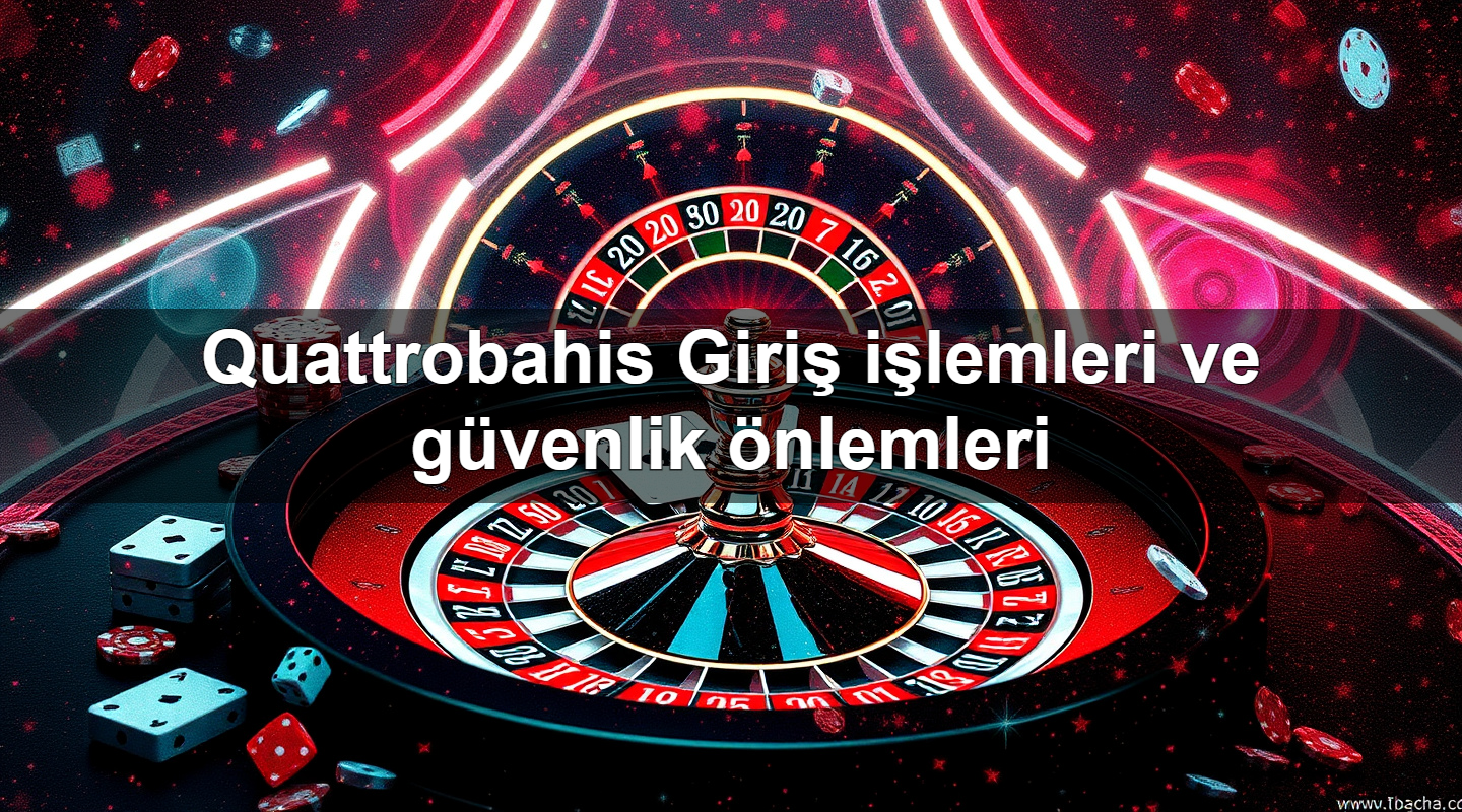 quattrobahis giri i lemleri ve g venlik nlemleri 1779245611978