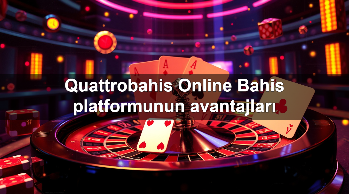 quattrobahis online bahis platformunun avantajlar 1779245153945