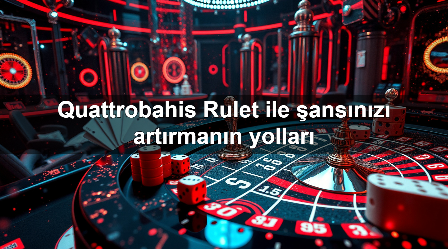 quattrobahis rulet ile ans n z art rman n yollar 1779245297674