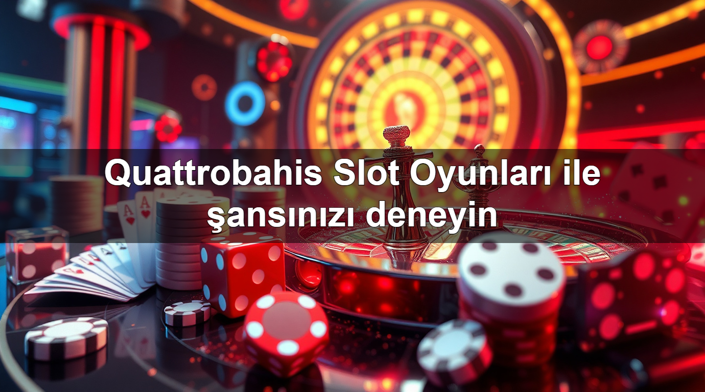 quattrobahis slot oyunlar ile ans n z deneyin 1779245340865
