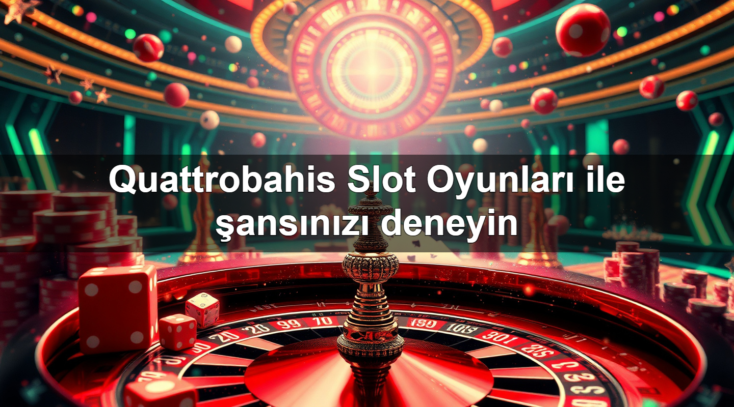 quattrobahis slot oyunlar ile ans n z deneyin 1779245355226