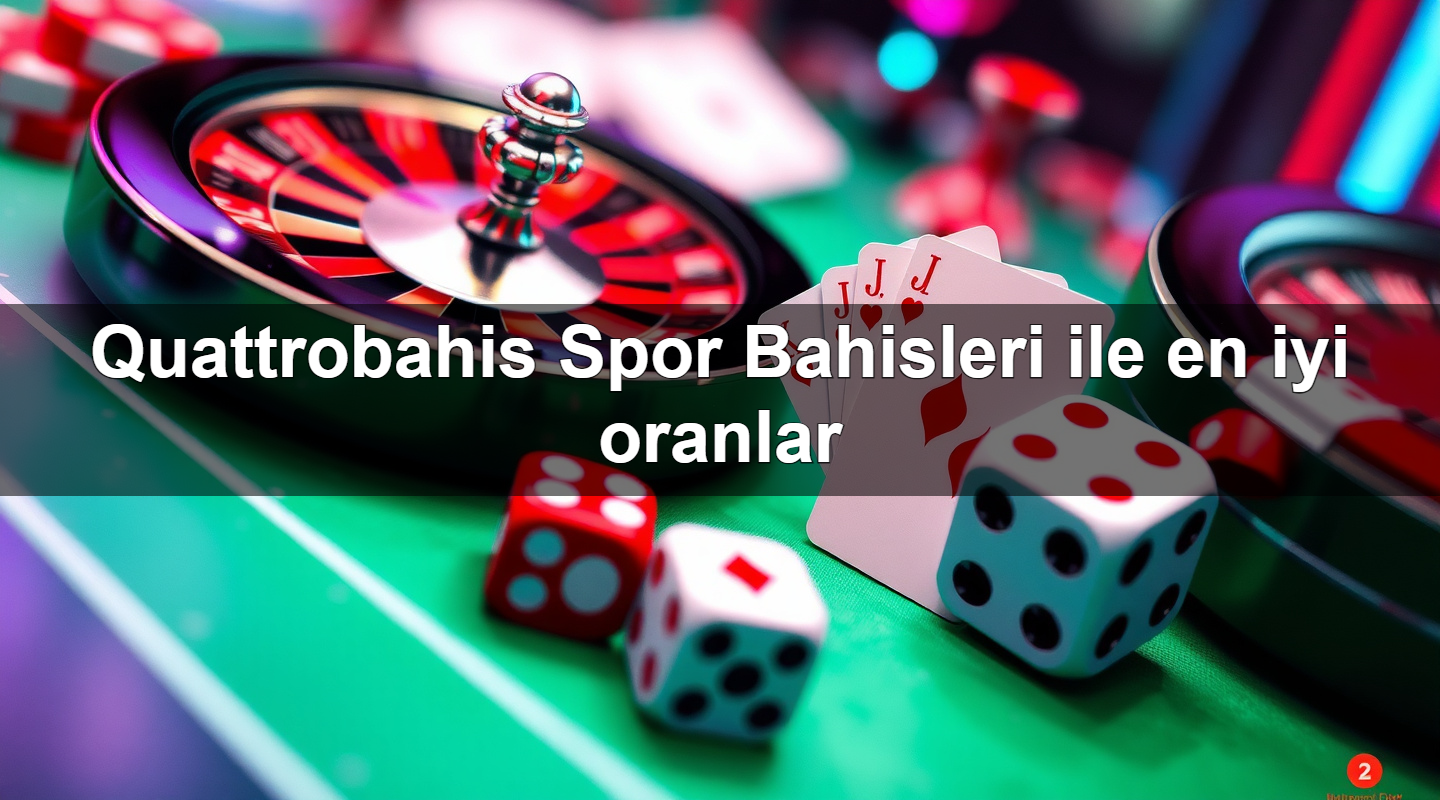 quattrobahis spor bahisleri ile en iyi oranlar 1779245581782