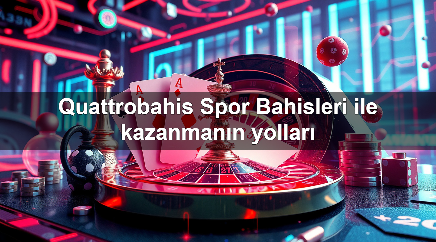 quattrobahis spor bahisleri ile kazanman n yollar 1779245266194